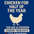 CHICKEN FOR HALF THE YEAR (DEPOSIT)