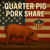 Quarter Pig  (Deposit)