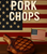 PORK CHOPS